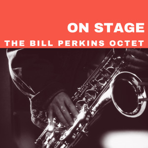 收听The Bill Perkins Octet的Zing Zang (Live)歌词歌曲