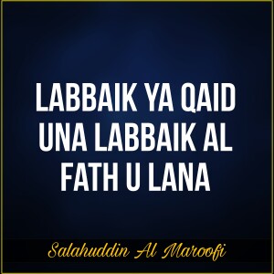 Album Labbaik Ya Qaid Una Labbaik Al Fath U Lana from 