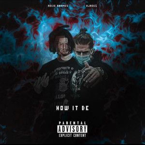 收聽RelicRhymes的How It Be(feat. B Jack$) (Explicit)歌詞歌曲