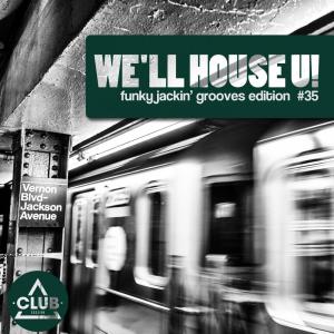 Various Artists的專輯We'll House U! - Funky Jackin' Grooves Edition, Vol. 35