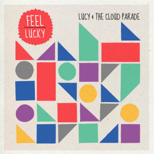收听Lucy & The Cloud Parade的Feel Lucky歌词歌曲
