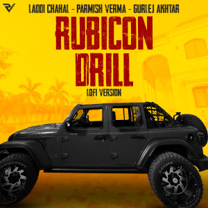 Rubicon Drill (LoFi Version) dari Laddi Chahal