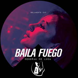 Album Baila Fuego from Deborah de Luca