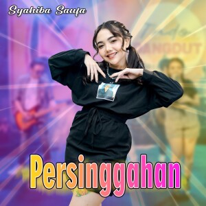 Dengarkan Persinggahan (Koplo) lagu dari Syahiba Saufa dengan lirik
