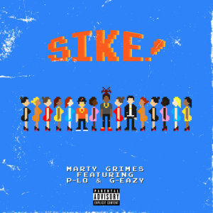 ดาวน์โหลดและฟังเพลง SIKE! พร้อมเนื้อเพลงจาก Marty Grimes