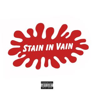 Stain in vain的專輯Stain In Vain (Explicit)