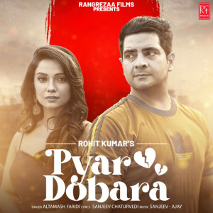 Listen to Pyar Dobara song with lyrics from Altamash Faridi