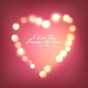 Album A Love That Permeates My Heart from Ja Ilrin