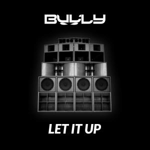 收聽Bully的Let It Up歌詞歌曲