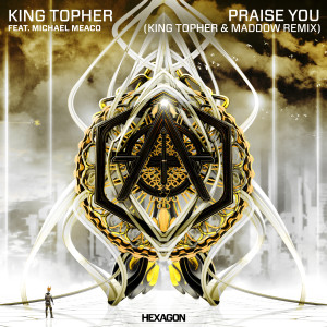 ดาวน์โหลดและฟังเพลง Praise You (feat. Meaco) (King Topher & MADDOW Remix) พร้อมเนื้อเพลงจาก King Topher