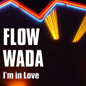 收听Flow Wada的I'm in Love (Club Mix)歌词歌曲