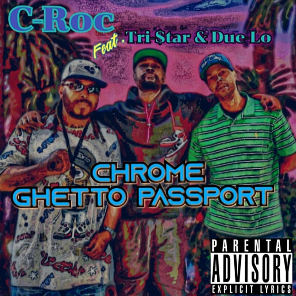 Chrome Ghetto Passport (feat. Tri-Star & Due-Lo) (Explicit)
