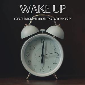 收听Crisace Andrea的Wake Up (Explicit)歌词歌曲