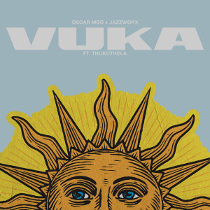 Oscar Mbo的專輯Vuka (feat. Thukuthela)