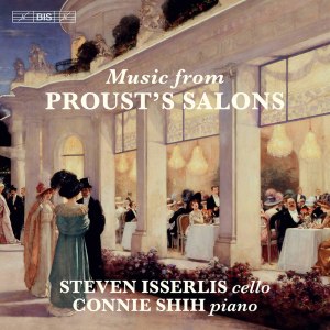Album Cello Music from Proust's Salons from Steven Isserlis