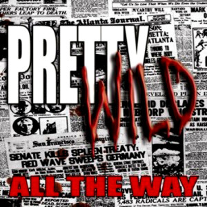 อัลบัม All The Way ศิลปิน Pretty Wild