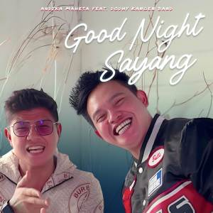 ดาวน์โหลดและฟังเพลง Good Night Sayang พร้อมเนื้อเพลงจาก Andika Mahesa