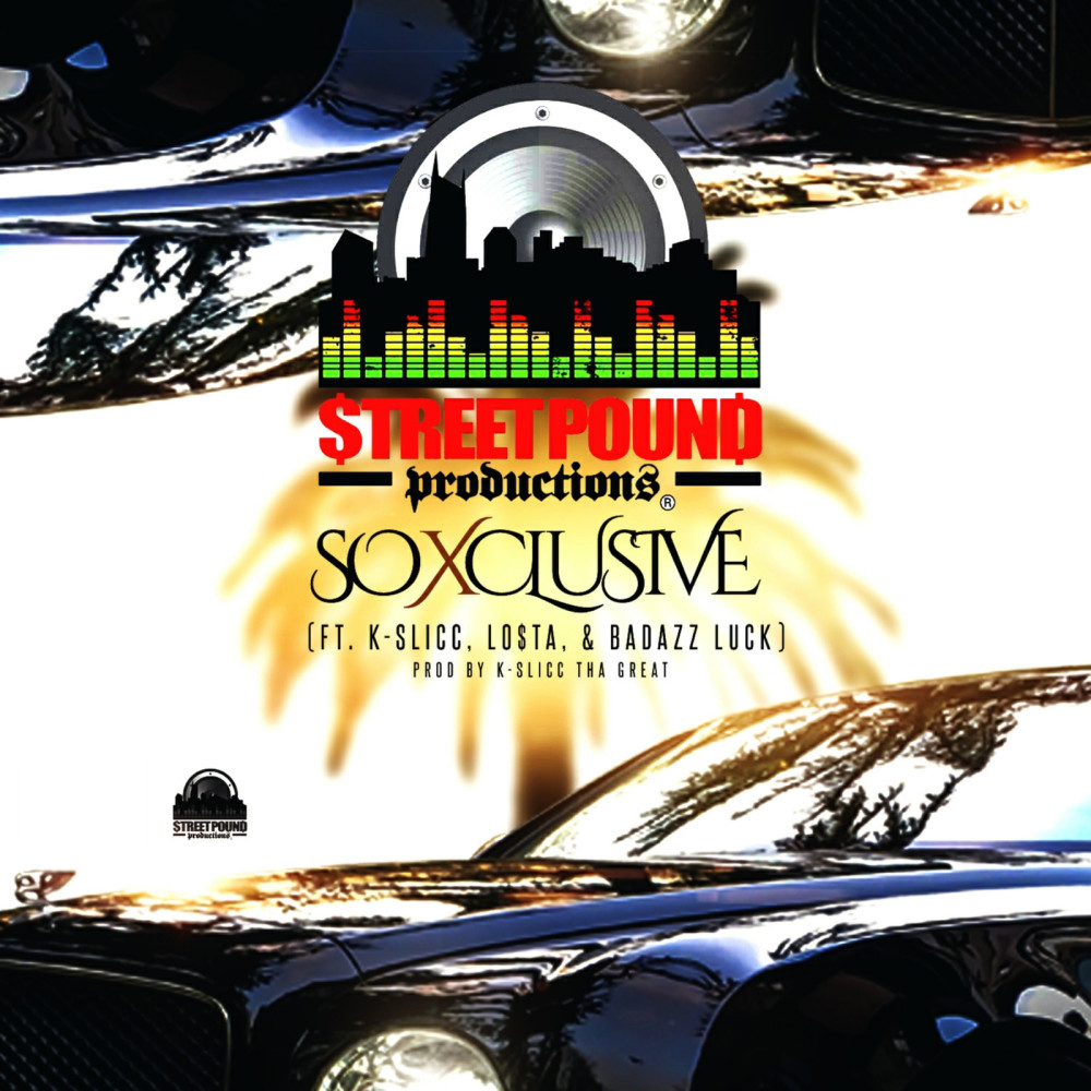 So Xclusive (feat. K-Slicc, Lo$Ta & Badazz Luck)