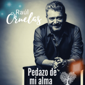 Album Pedazo De Mi Alma from Raúl Ornelas