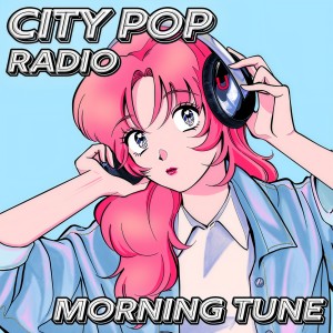 อัลบัม CITY POP RADIO - MORNING TUNE - ศิลปิน Japan Various Artists