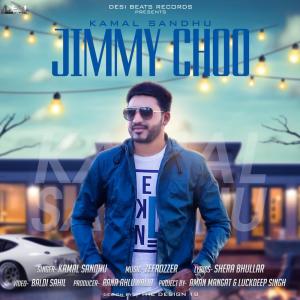 Listen to Jimmy Choo song with lyrics from Kamal Sandhu
