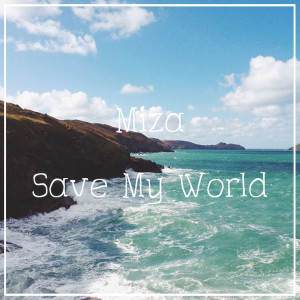 Listen to Save My World (Original Mix) song with lyrics from Miza