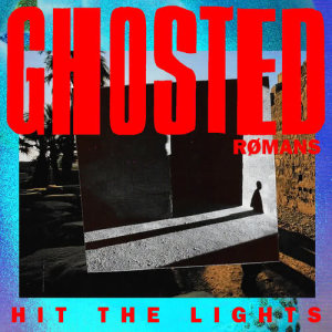 收聽Ghosted的Hit The Lights歌詞歌曲