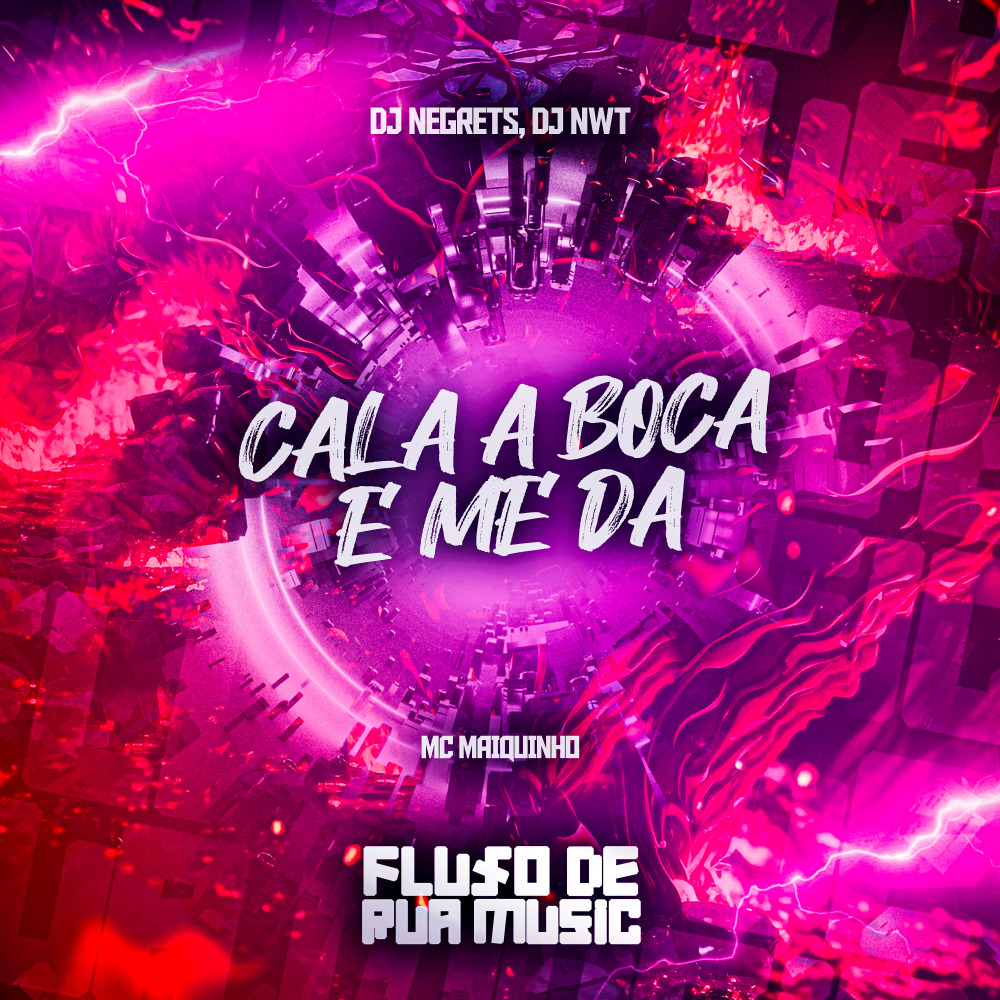 Cala a Boca e Me Da (Explicit)