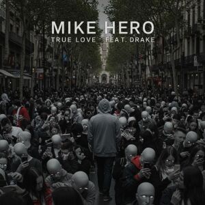 Album True Love (Explicit) from Mike hero