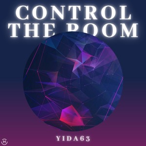 Listen to Control The Room (完整版) song with lyrics from Yida63