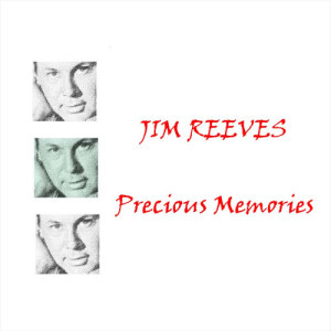 ดาวน์โหลดและฟังเพลง Precious Memories พร้อมเนื้อเพลงจาก Jim Reeves