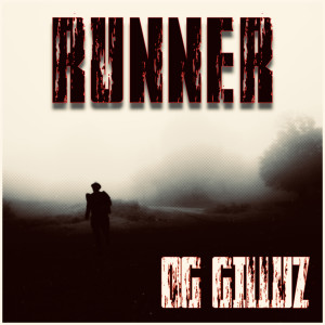 收听OG Gilluz的Runner歌词歌曲