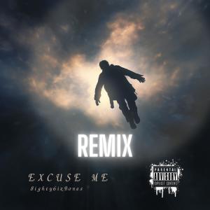 收聽8ighty6ixBones的Excuse Me (Remix|Explicit)歌詞歌曲