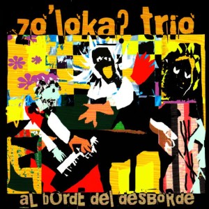 Zo'Loka? Trio的專輯Al Borde del Desborde