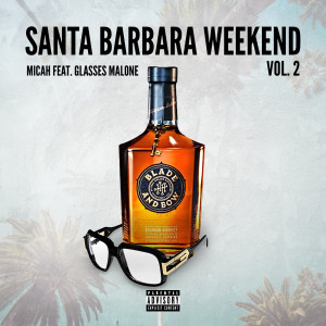 Album Santa Barbara Weekend, Vol. 2 (Explicit) oleh Glasses Malone