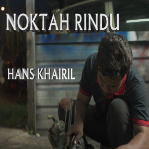 Album Noktah Rindu from Hans Khairil