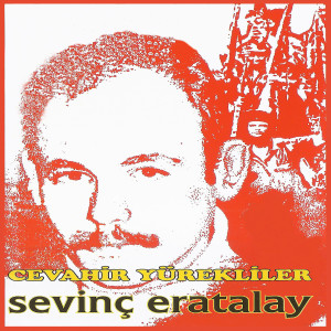 Listen to Cevahir Yürekliler song with lyrics from Sevinç Eratalay