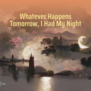 Album Whatever Happens Tomorrow, I Had My Night oleh Chan