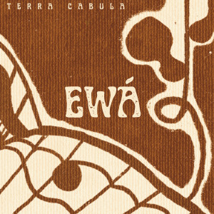 ดาวน์โหลดและฟังเพลง Ewa พร้อมเนื้อเพลงจาก Terra Cabula