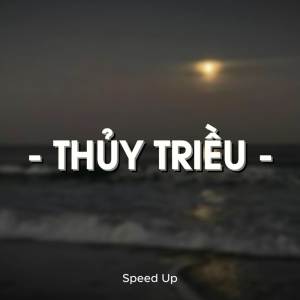 Album Thuỷ Triều (Speed Up) oleh KProx