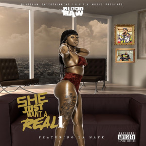 Album She Just Want a Real 1 (Explicit) from Blood Raw