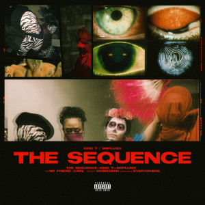 Listen to The Sequence (Explicit) song with lyrics from KingT