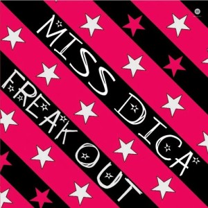 ดาวน์โหลดและฟังเพลง Freak In พร้อมเนื้อเพลงจาก Miss DicA