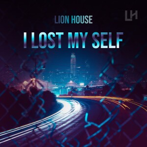 收聽LION HOUSE的I Lost Myself歌詞歌曲