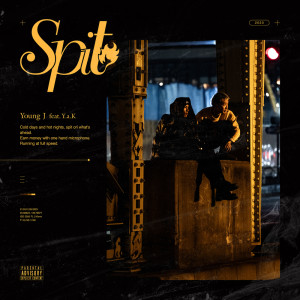 Young J的專輯Spit (feat. Y.a.k)