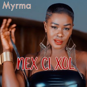 Listen to Nex Ci Xol song with lyrics from MYRMA