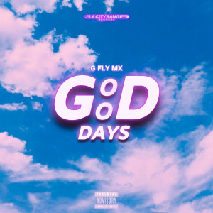 收聽G Fly MX的Good Days歌詞歌曲
