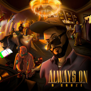 R Cruze的專輯Always On (Explicit)