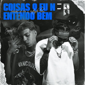 ดาวน์โหลดและฟังเพลง coisas q eu n entendo bem (Explicit) พร้อมเนื้อเพลงจาก Ninbrê