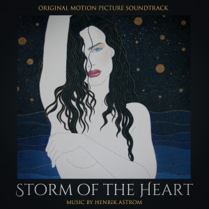 Henrik Åström的專輯Storm of the Heart (Original Motion Picture Soundtrack)